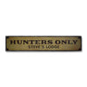 Hunters Only Rustic Wood Sign