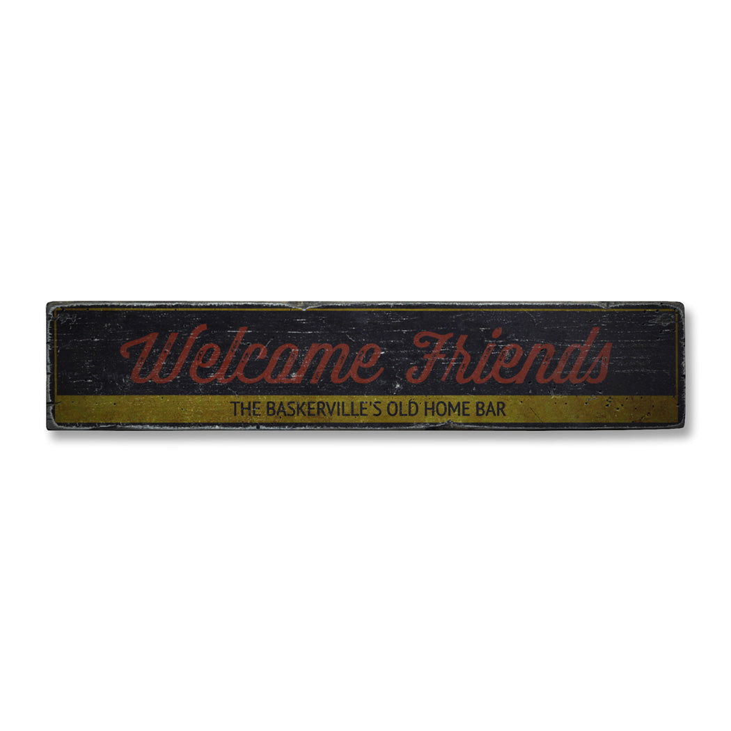 Welcome Friends Home Bar Rustic Wood Sign