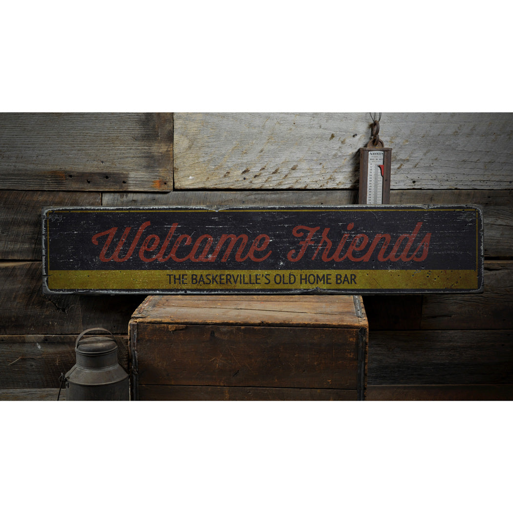 Welcome Friends Home Bar Rustic Wood Sign