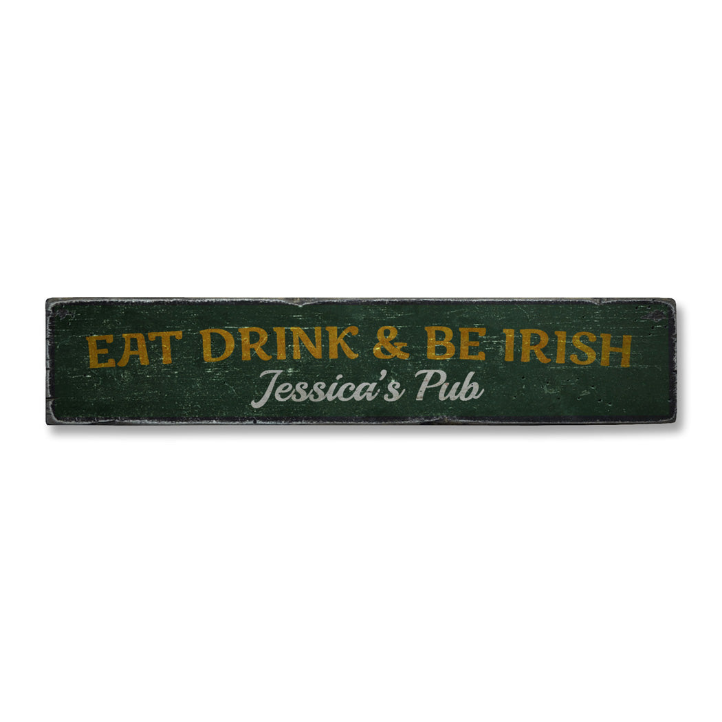 Eat Drink & Be Irish Rustic Wood Sign