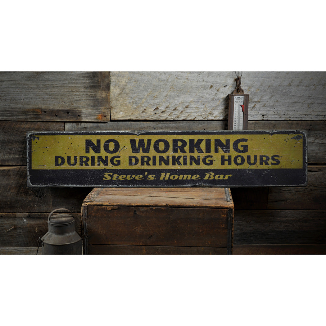 No Working During Drinking Hours Rustic Wood Sign