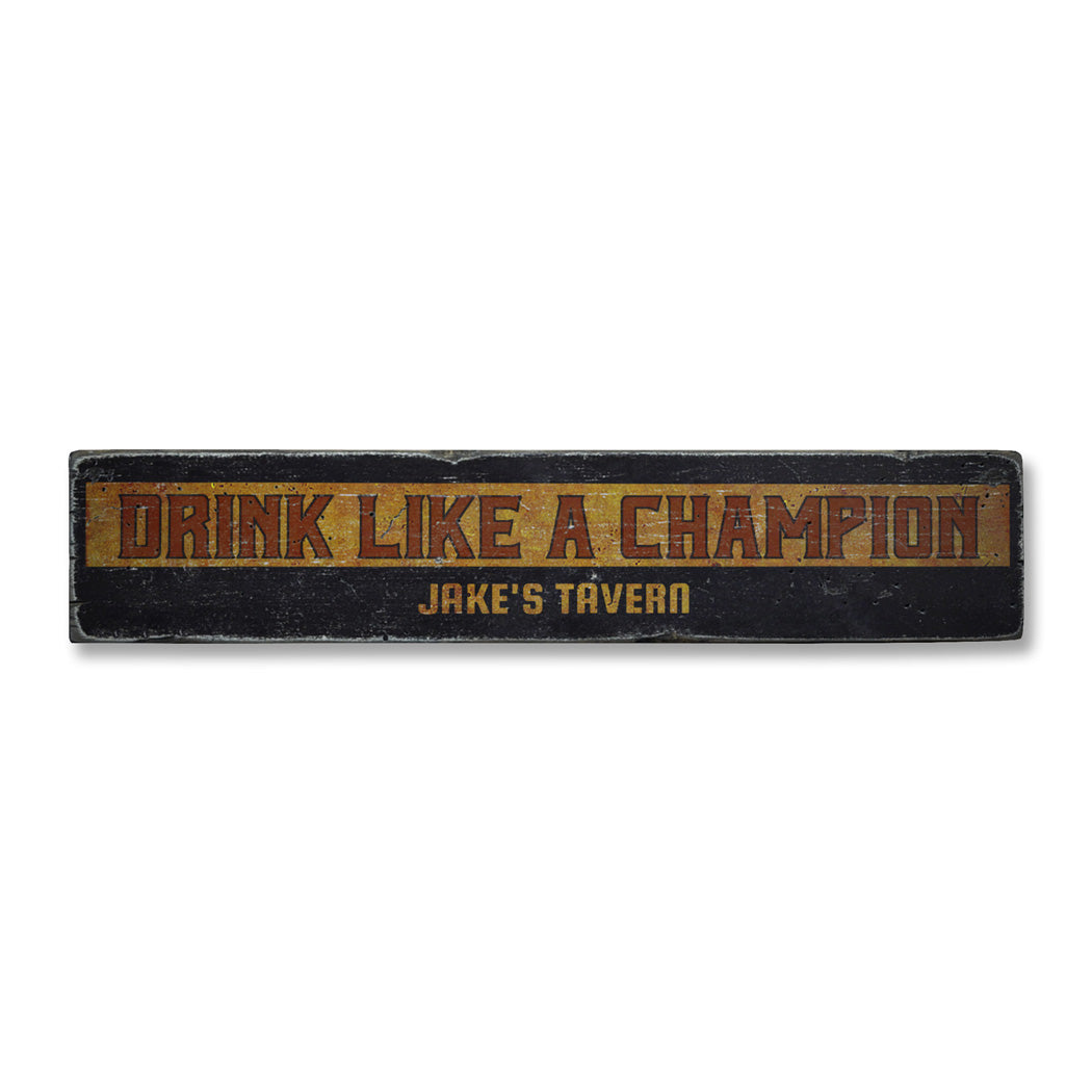 Drink Like a Champion Rustic Wood Sign