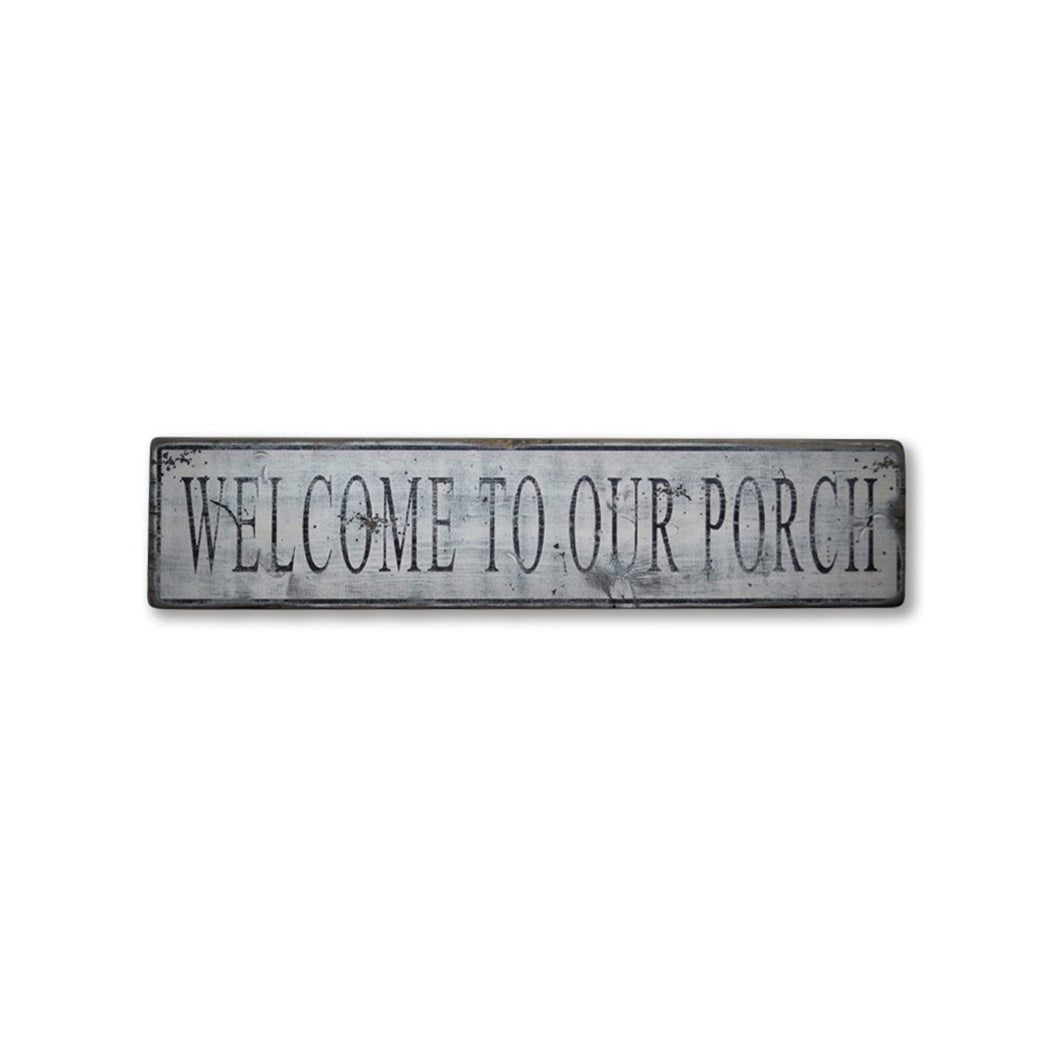 Welcome to Our Porch Rustic Wood Sign