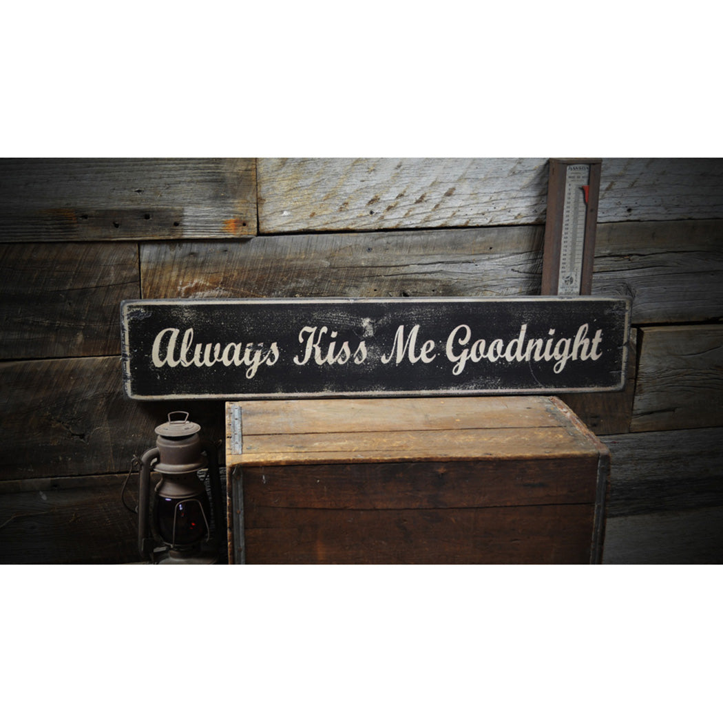 Always Kiss Me Goodnight Rustic Wood Sign