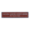 Caution Hunting Stories Rustic Wood Sign