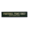 Football Fans Only Rustic Wood Sign