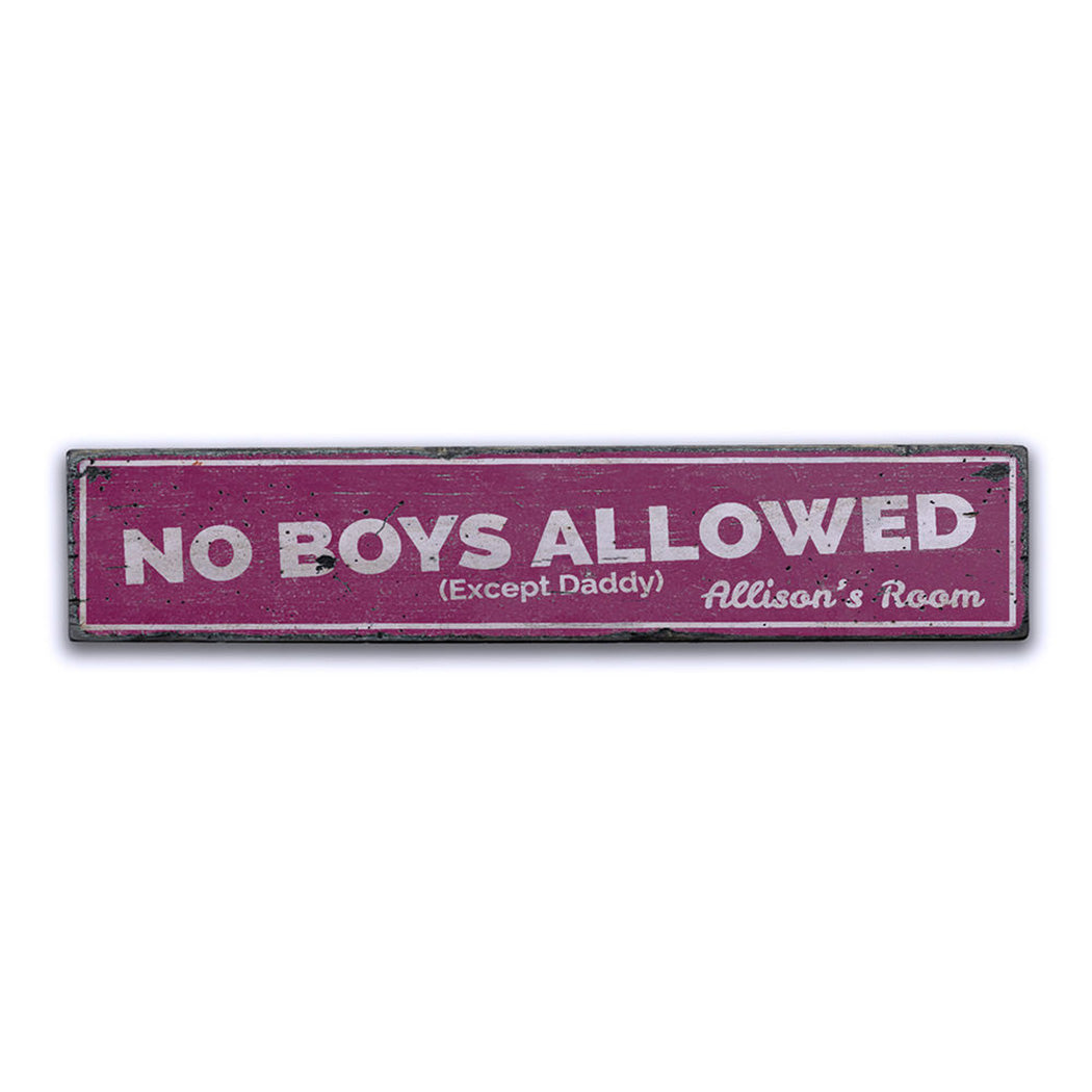 No Boys Allowed Except Daddy Rustic Wood Sign