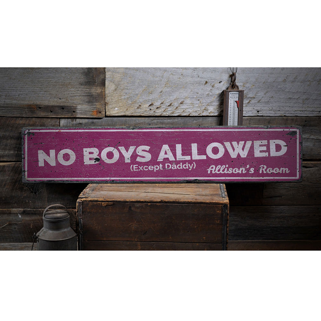 No Boys Allowed Except Daddy Rustic Wood Sign