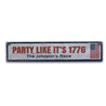 Party Like Its 1776 Rustic Wood Sign