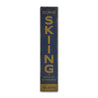 Gone Skiing Vertical Rustic Wood Sign