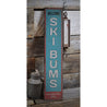 Welcome Ski Bums Vertical Rustic Wood Sign