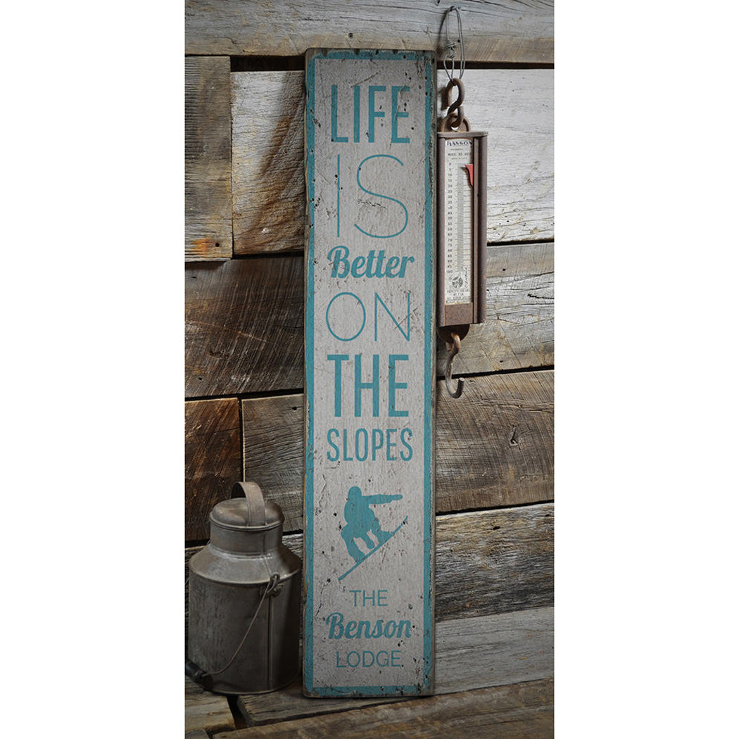 Life is Better on the Slopes Vertical Rustic Wood Sign