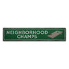 Neighborhood Champs Rustic Wood Sign