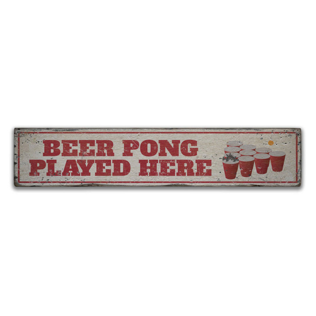 Beer Pong Played Here Rustic Wood Sign