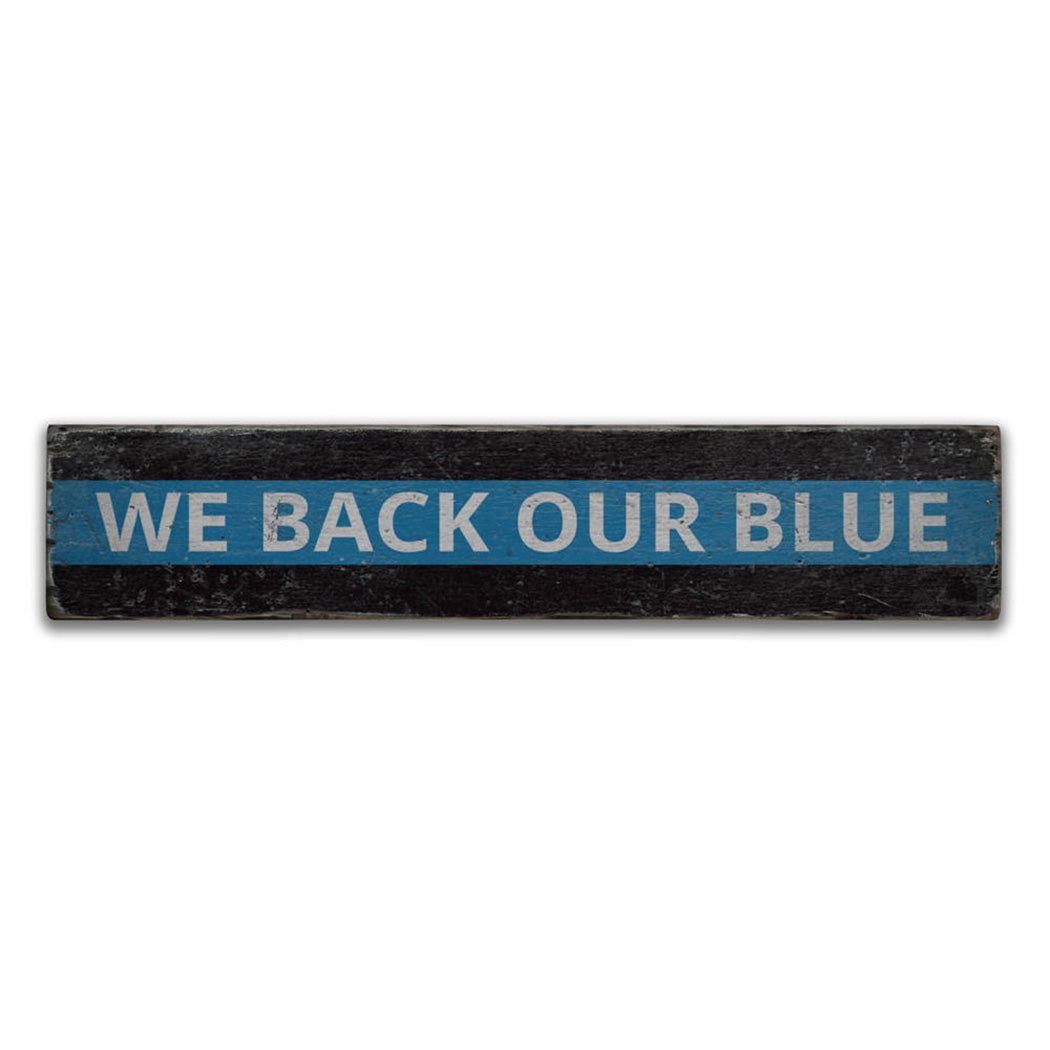 We Back Our Blue Rustic Wood Sign