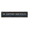 We Support Our Police Rustic Wood Sign