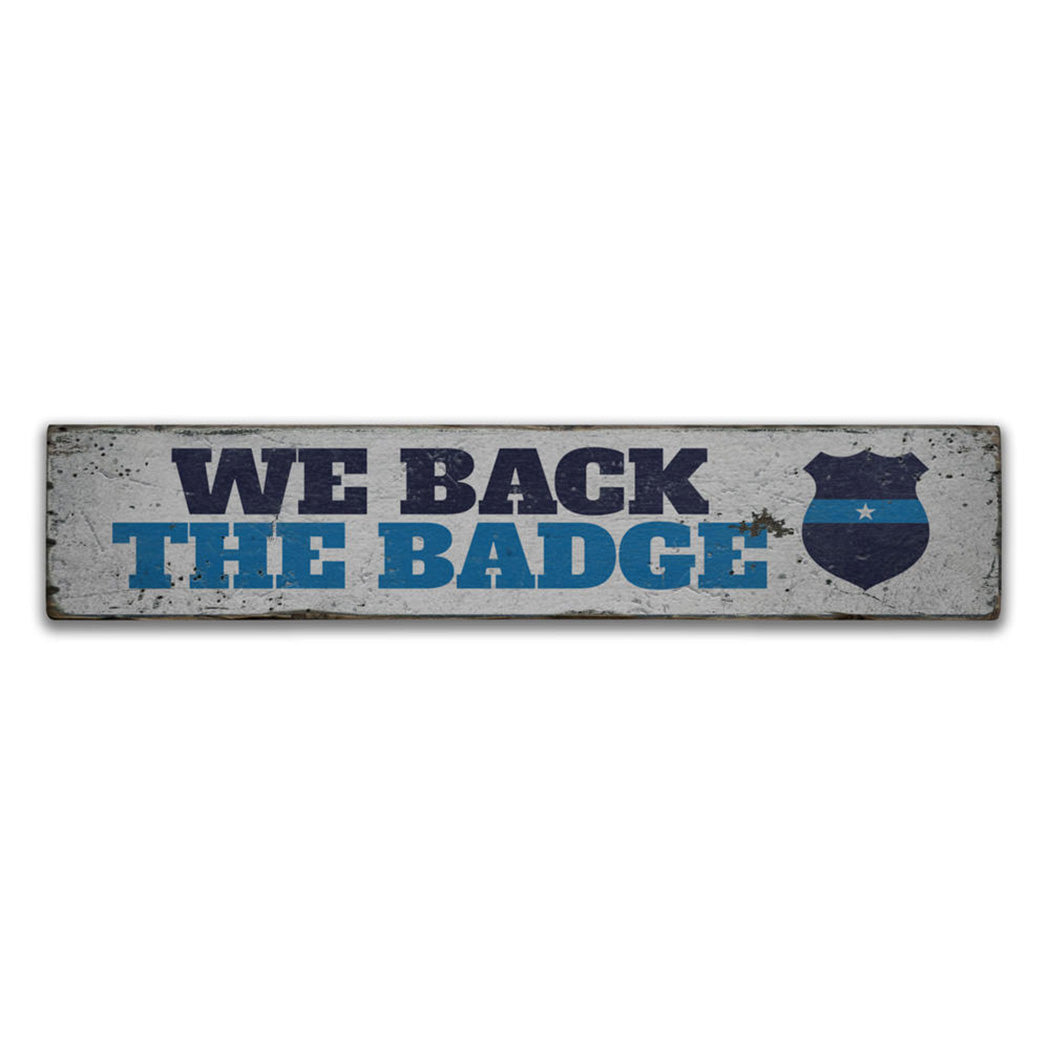 We Back the Badge Rustic Wood Sign