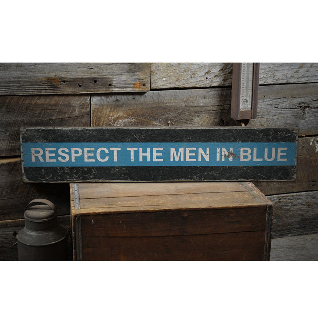 Respect the Men in Blue Rustic Wood Sign