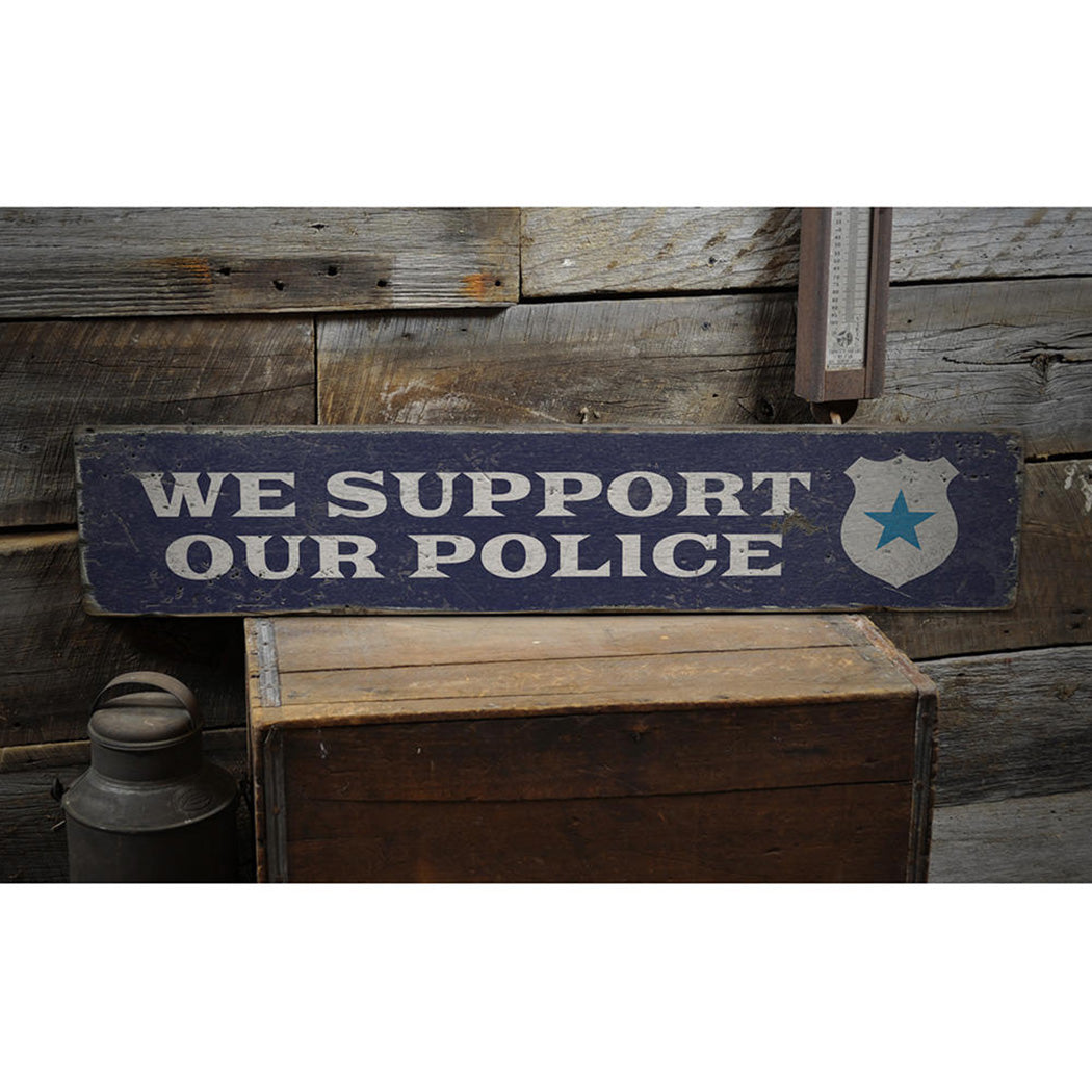 We Support Police Rustic Wood Sign