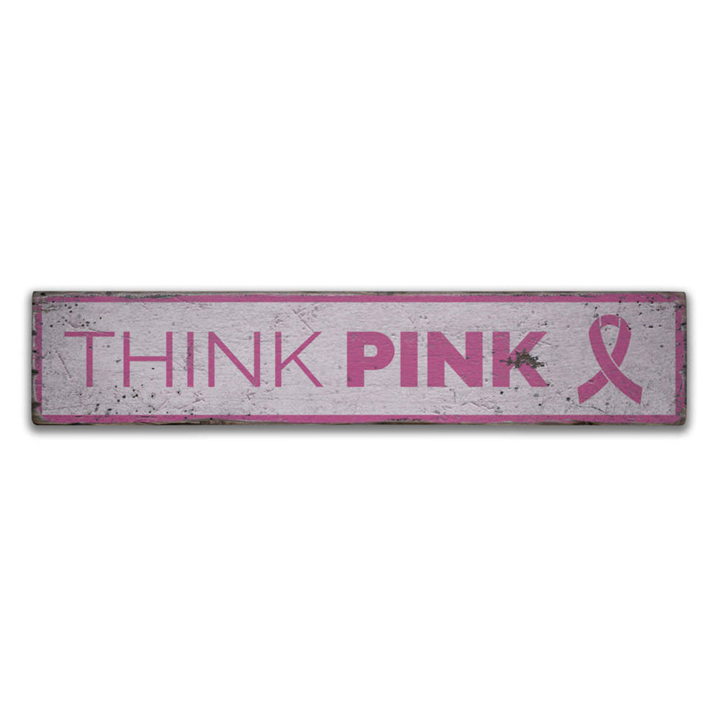 Think Pink Rustic Wood Sign