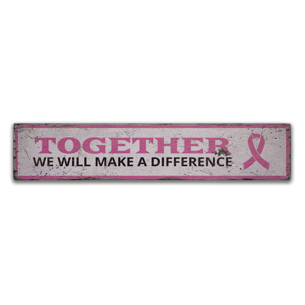 Together We Will Make A Difference Rustic Wood Sign