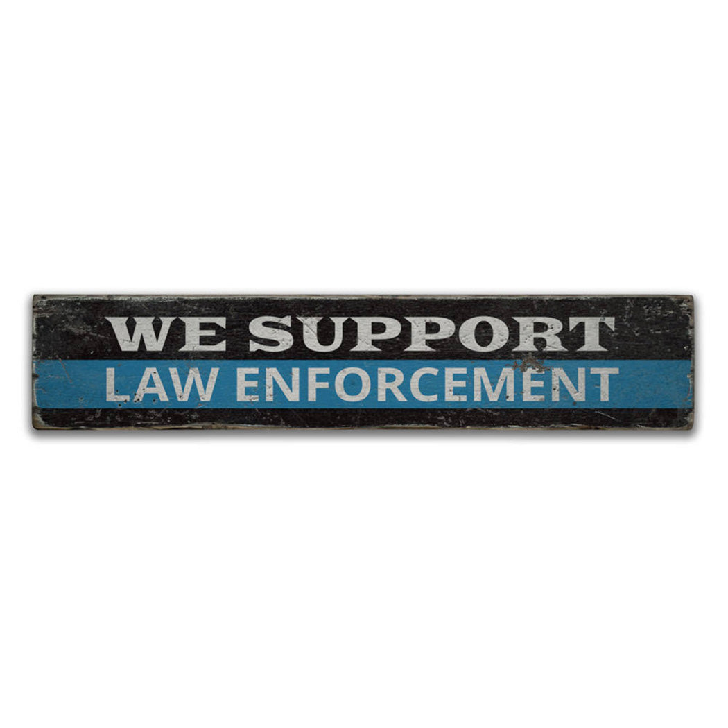 We Support Law Enforcement Rustic Wood Sign