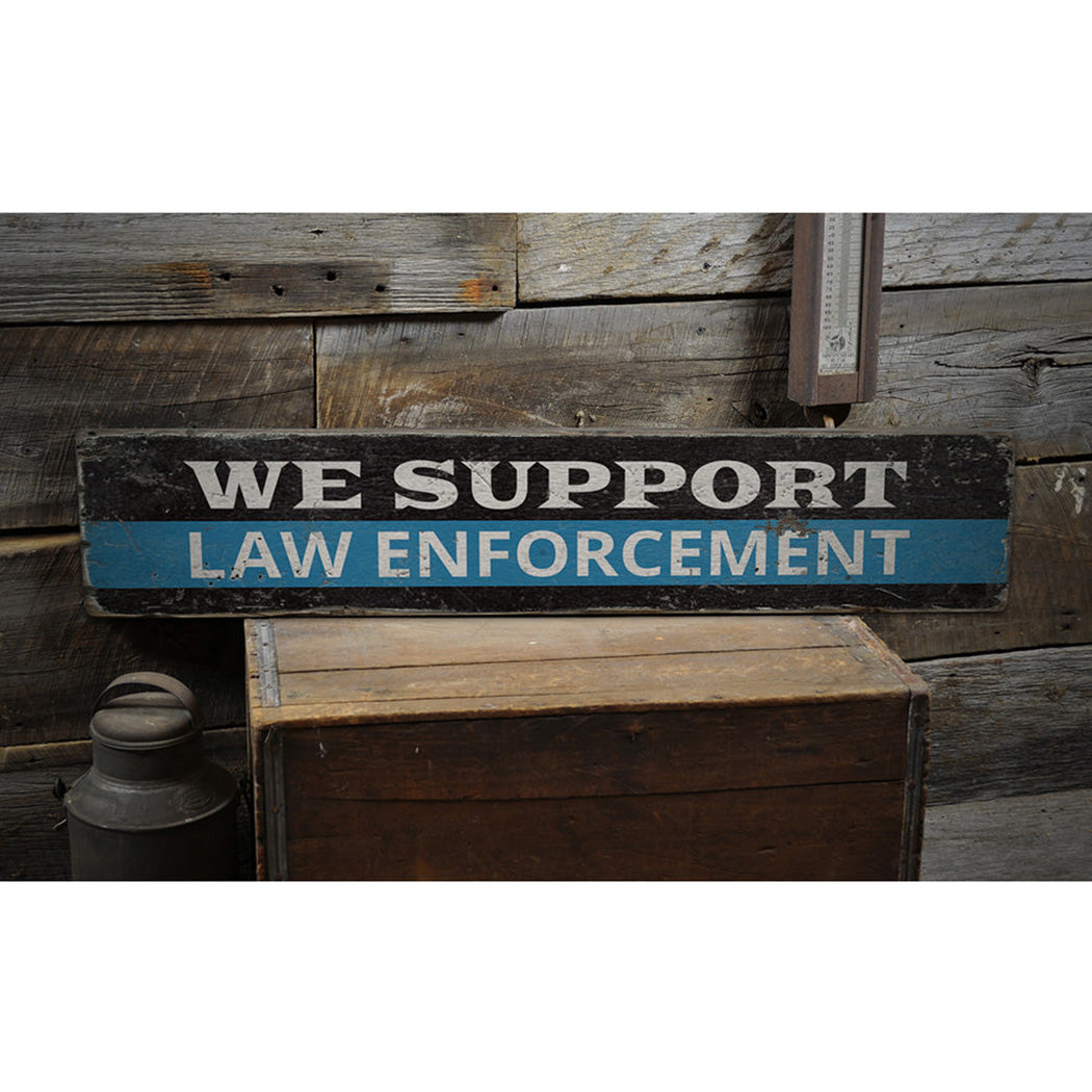 We Support Law Enforcement Rustic Wood Sign