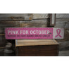 Pink for October Rustic Wood Sign