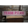 Team Pink Rustic Wood Sign