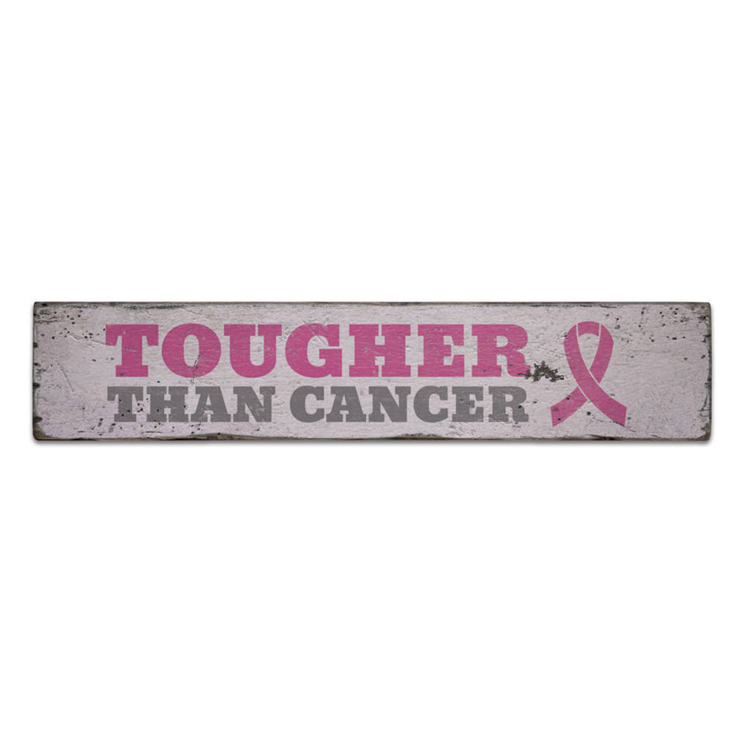 Tougher Than Cancer Rustic Wood Sign