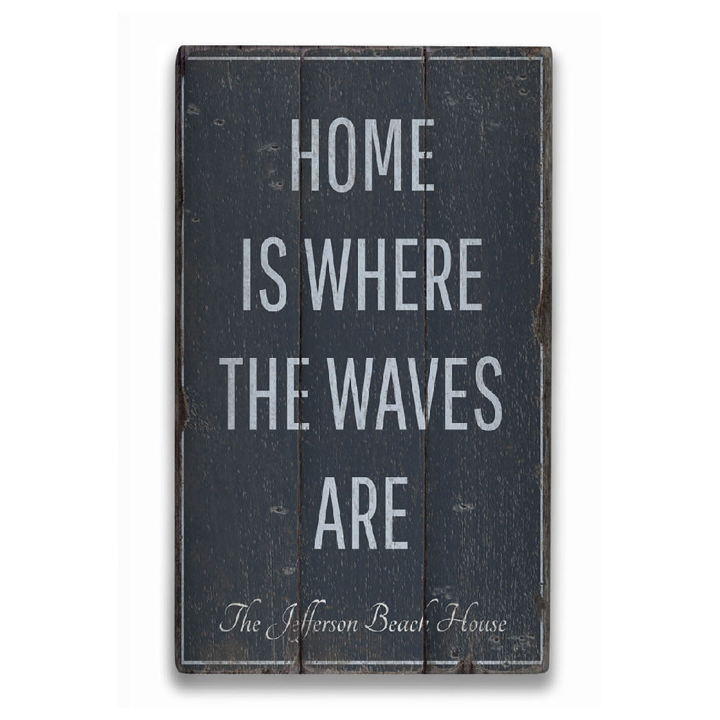 Home Is Where The Waves Are Rustic Wood Sign