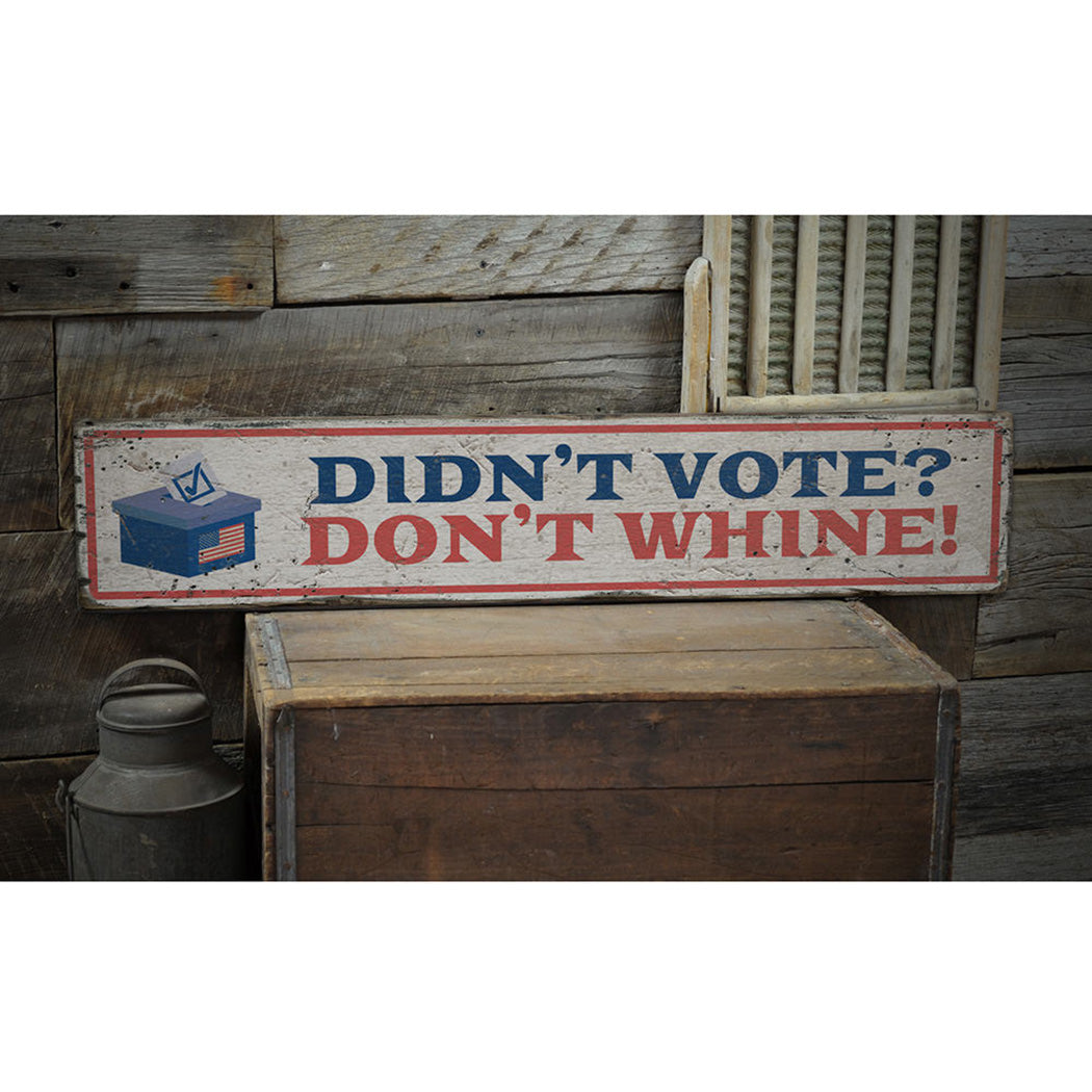 Dont Whine Rustic Wood Sign