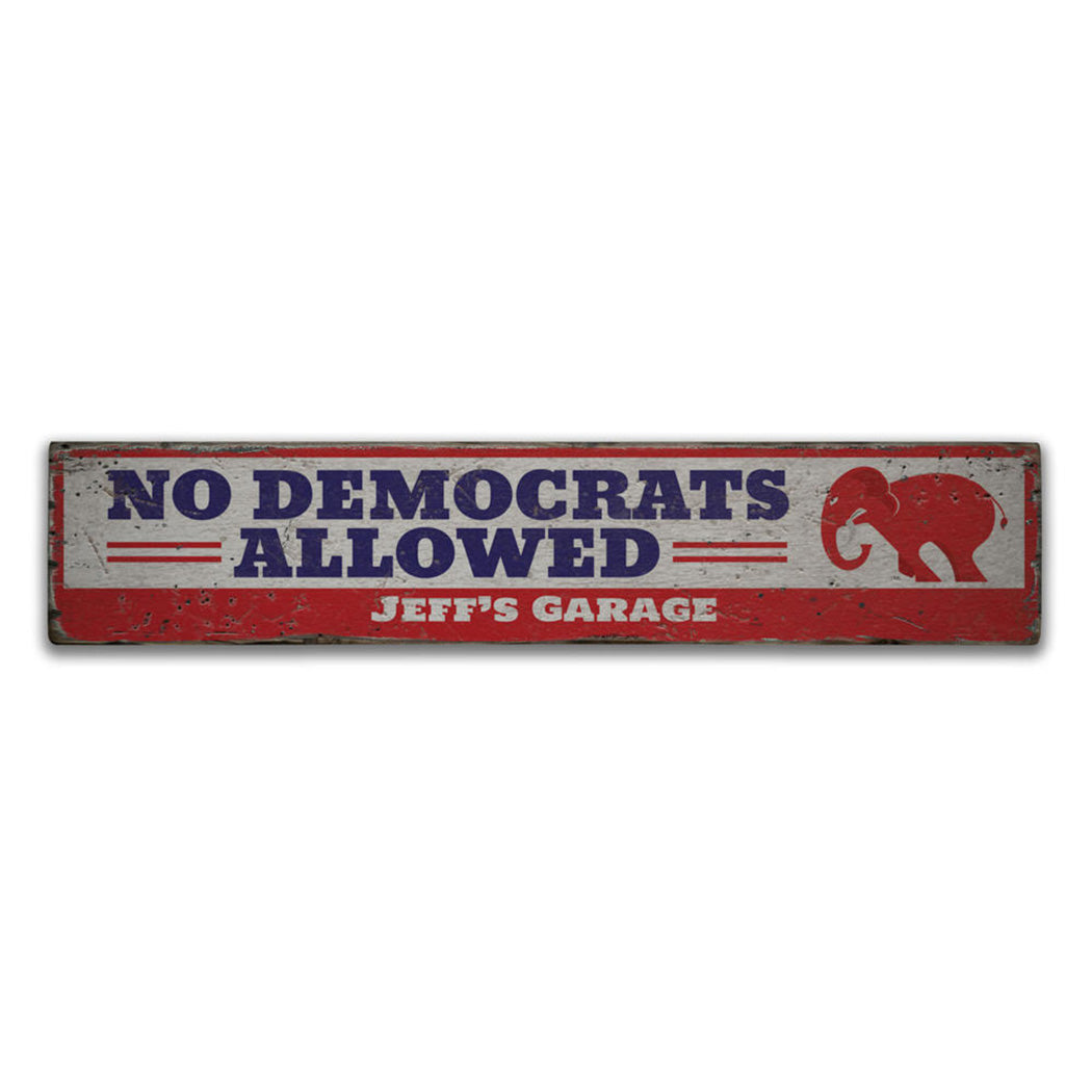 No Republicans Allowed Rustic Wood Sign