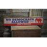 No Republicans Allowed Rustic Wood Sign