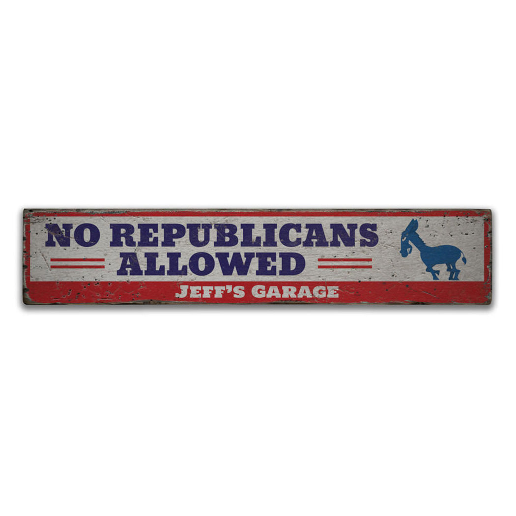 No Democrats Allowed Rustic Wood Sign