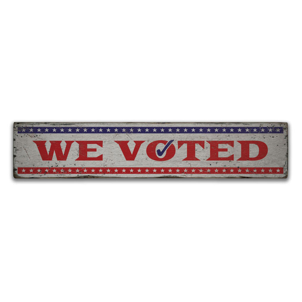 We Voted Rustic Wood Sign