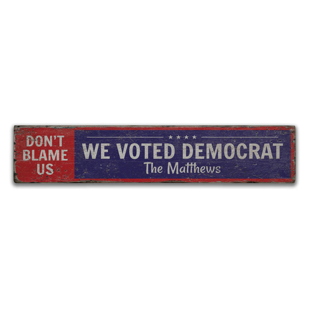 We Voted Democrat Rustic Wood Sign