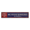 We Voted Democrat Rustic Wood Sign