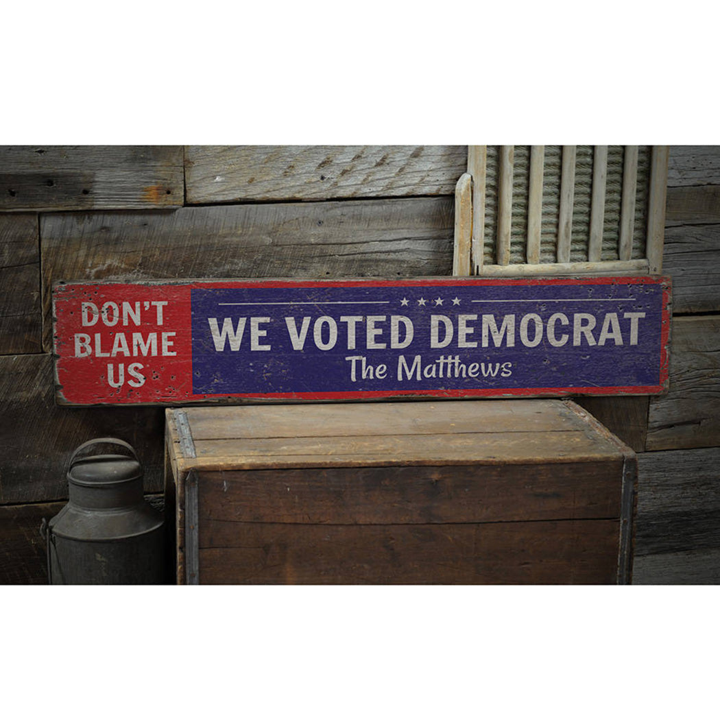 We Voted Democrat Rustic Wood Sign