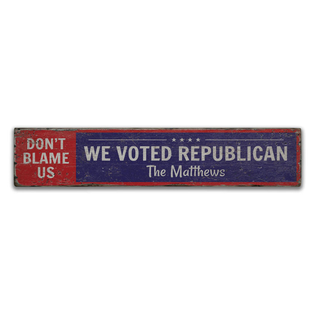 We Voted Republican Rustic Wood Sign