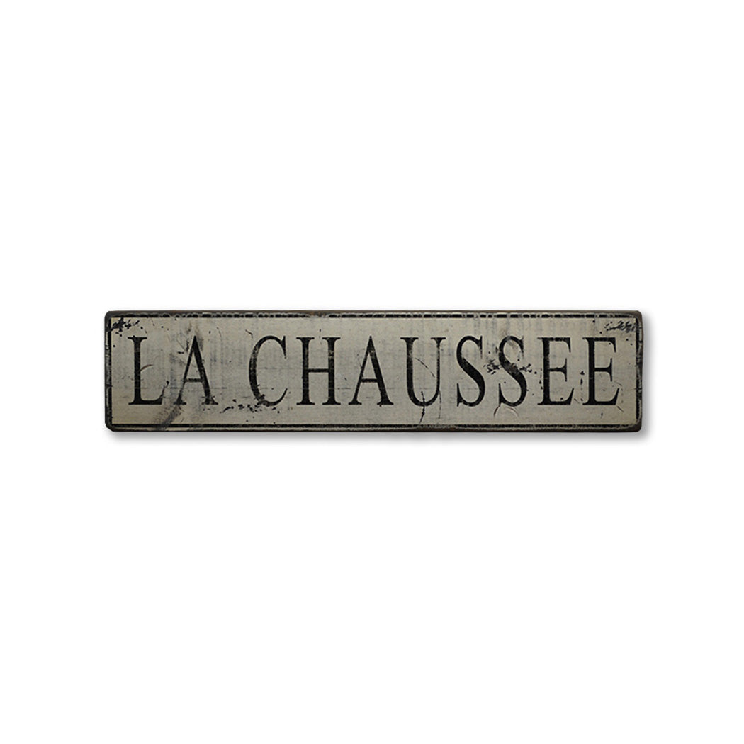 La Chaussee Rustic Wood Sign