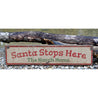 Santa Stop Here Rustic Wood Sign