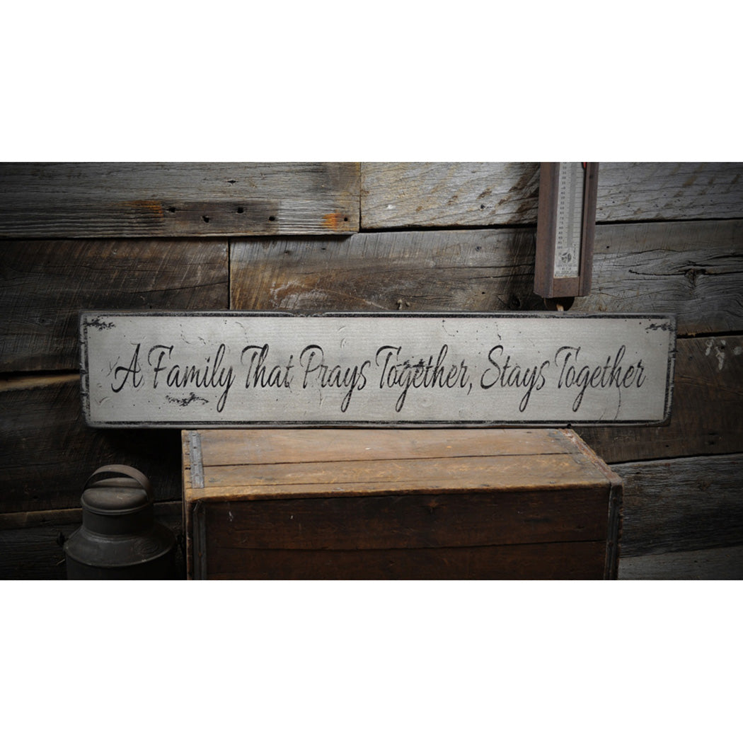 A Family That Prays Together Stays Together Rustic Wood Sign