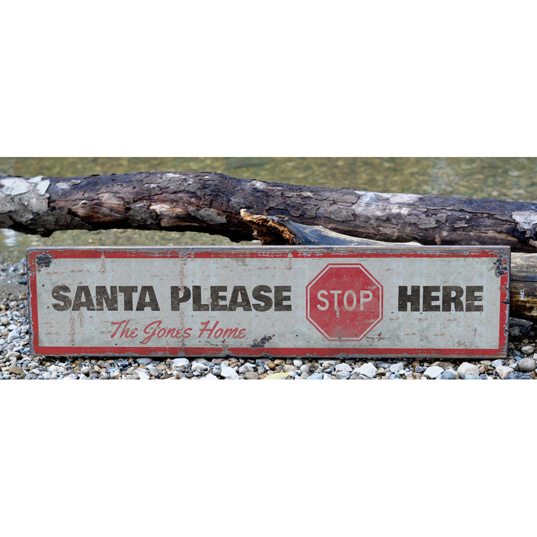 Santa Please Stop Here home Rustic Wood Sign