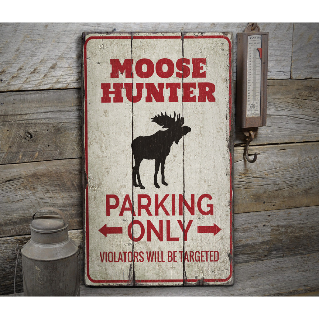 Moose Hunter Parking Rustic Wood Sign