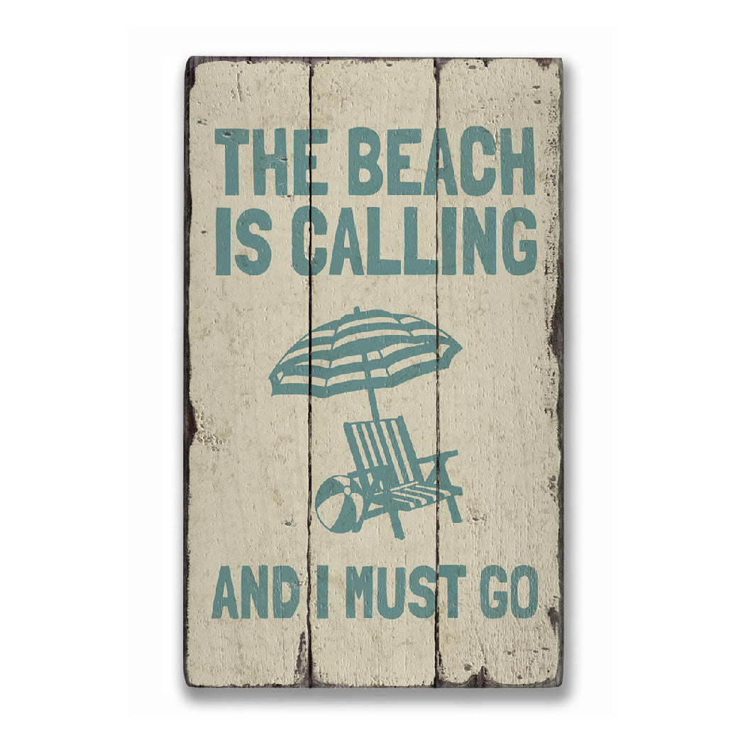 Beach is Calling and I Must Go Rustic Wood Sign