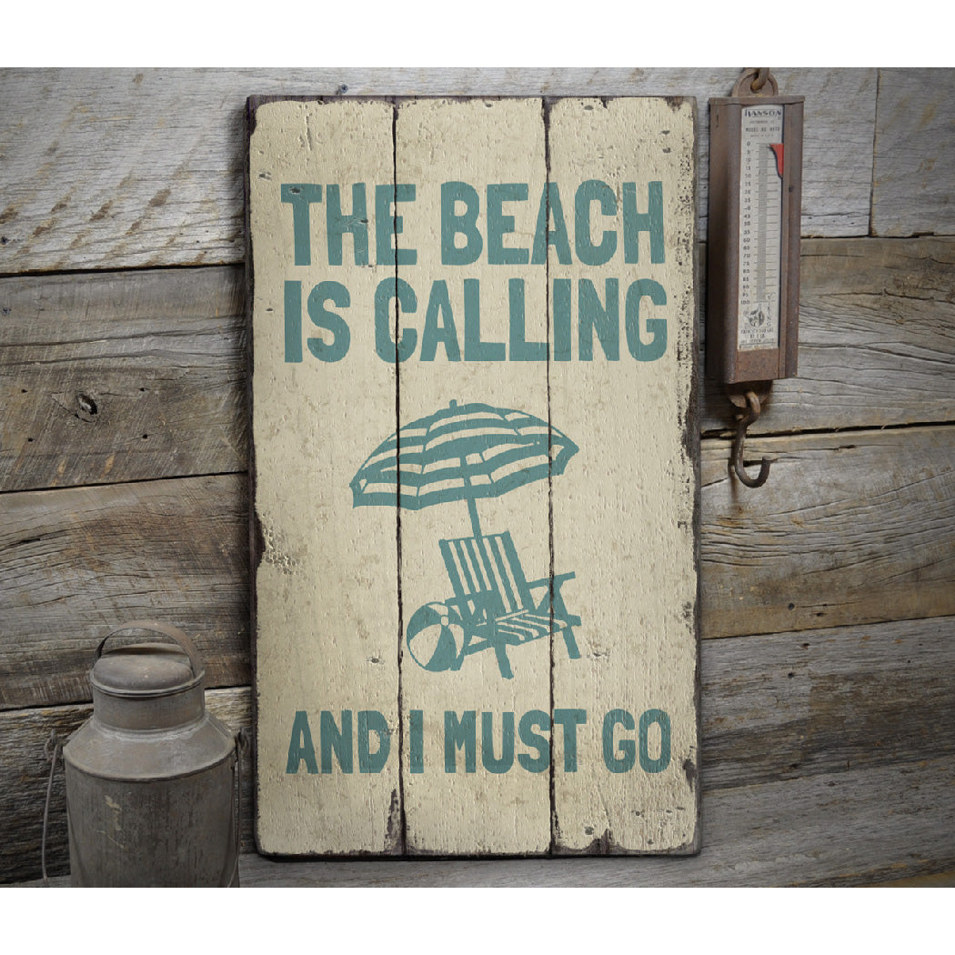 Beach is Calling and I Must Go Rustic Wood Sign