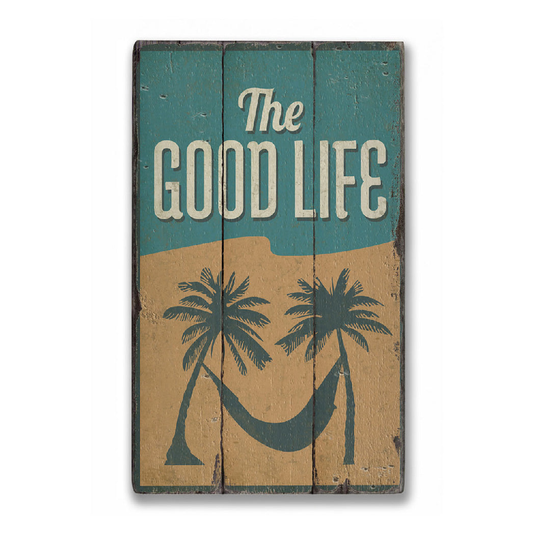 Good Life Rustic Wood Sign