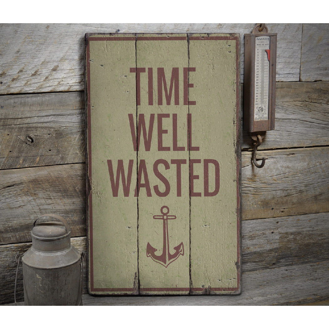 Time Well Wasted Rustic Wood Sign