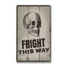 Fright This Way Rustic Wood Sign